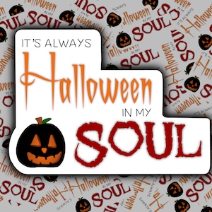 É sempre Halloween na minha alma - adesivo (3 tamanhos disponíveis)
