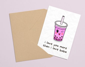 Boba Lovers Greeting Card | i love you more than i love boba | Bubble Tea Themed Card | Bubble Tea Lovers | Kawaii | Funny Foodie Card
