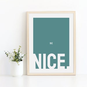 Be Nice Print, Instant Download, Teal Blue Printable Wall Art, Inspirational Quote, Typography Poster, Minimal Artwork, Modern Home Decor