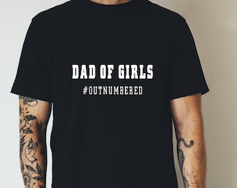 T-shirt papa - papa des filles en infériorité numérique - t-shirt pour homme, cadeau de fête des pères, cadeau d'anniversaire pour papa, t-shirt papa des filles