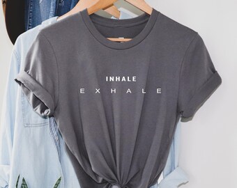 Inhale Exhale T shirt /  yoga t-shirt  / Unisex motivational / Breathe / Inspirational shirt / meditation / 100% soft cotton