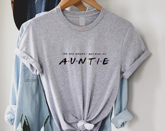 The One Where I Became an Auntie T-shirt - Gift for Auntie Top Birthday Christmas new Aunt Top