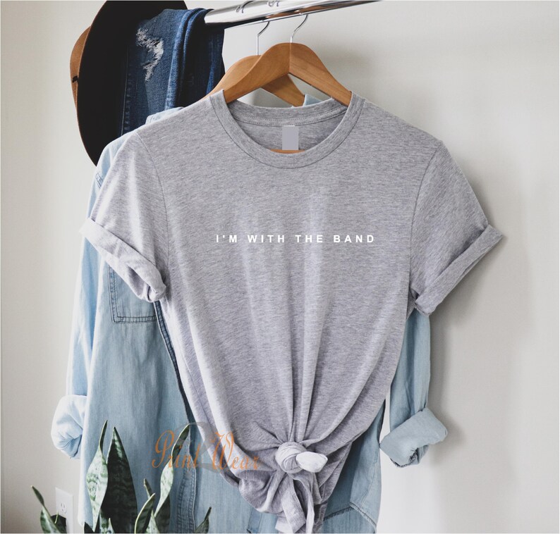 I'm With The Band - Ladies T Shirt Cute Unisex Fit funny Trending top - 100% cotton Fashion tshirt Grey with White text