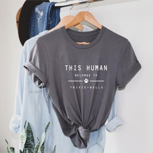 This Human Belongs to - Personalised dog T-Shirt - Dog owners Gift - Cat lover - pet owners T shirt - customised Add pet Names Dark grey with white