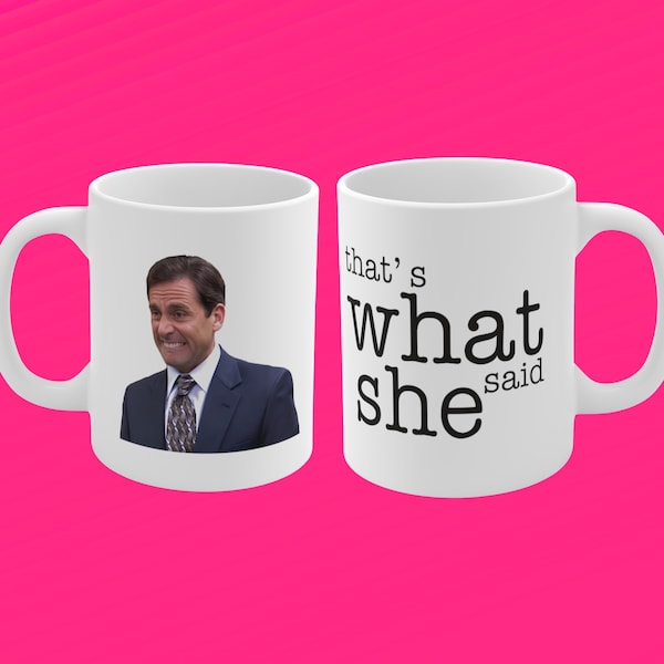 The Office mug, That's What She Said mug, Michael Scott mug, Dunder Mifflin mug, Dunder Mifflin, The office gift, TV show Gift for a fan.