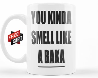 You kinda smell like a baka + Multiple fonts + Coffee Mug Gift for him or her Cool meme cup Coffe mug with trend  Birthday Gift viral Funny