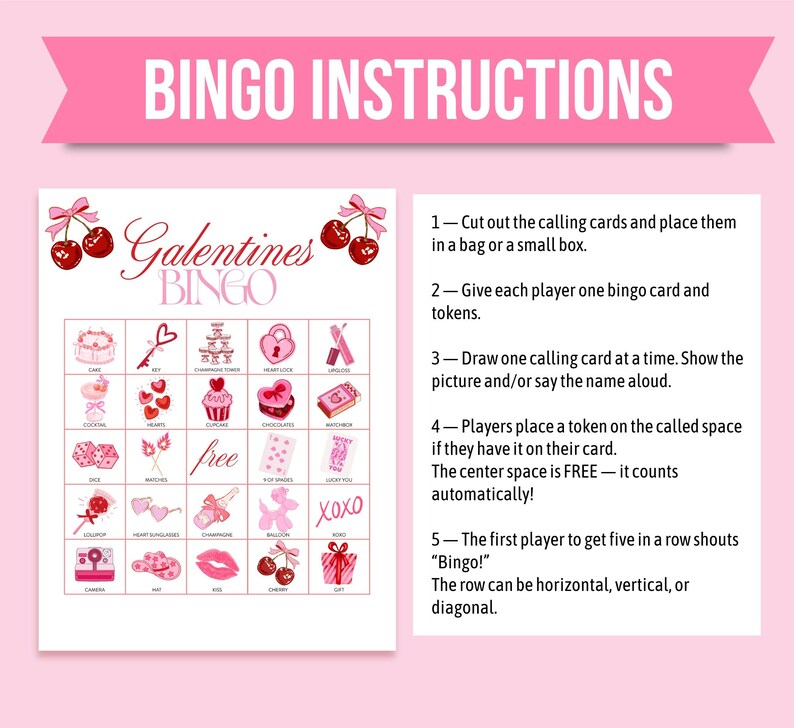 May include: A pink Galentine's Bingo game with instructions. The game board features various Valentine's Day themed images like hearts, cupcakes, and gifts. The top banner reads "BINGO INSTRUCTIONS" in pink.