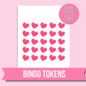 May include: A sheet of pink heart-shaped bingo tokens. The tokens are arranged in a grid pattern on a white background. The words "BINGO TOKENS" are displayed on a pink banner at the bottom. A pink circle at the top right says "TOKENS TO COVER CALLED CARDS".