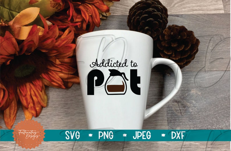Download Addicted to Pot Svg Funny coffee svg Coffee Svg SVG for | Etsy