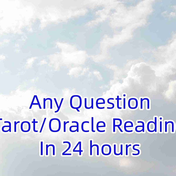 24 hours Psychic Reading, 24 hours Tarot Reading, 24 hours Oracle Reading, Intuitive Psychic Reading, Intuitive Tarot Reading