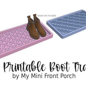 May include: Two 3D-printed boot trays, one pink and one blue, with decorative patterns. Brown boots rest on the pink tray. Text reads "3D Printable Boot Trays by My Mini Front Porch".