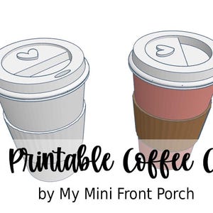 Puede incluir: Dos tazas de café imprimibles en 3D, una blanca y otra marrón con una banda rosa. Ambas tazas tienen una tapa con un diseño de corazón. El texto "3D Printable Coffee Cup" y "by My Mini Front Porch" está debajo de las tazas.