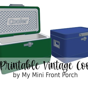 May include: 3D printable vintage cooler in green and blue. The green cooler is open, revealing a white interior and the word "Cooler" on the lid. The blue cooler is closed. Text on the image reads "3D Printable Vintage Cooler by My Mini Front Porch."