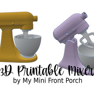Puede incluir: Dos batidoras imprimibles en 3D, una dorada y otra lavanda, con cuencos y accesorios grises. La imagen incluye el texto "3D Printable Mixer by My Mini Front Porch."