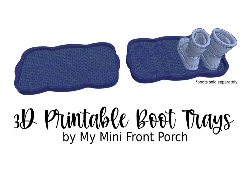 Puede incluir: Dos bandejas para botas impresas en 3D de color azul marino. Una bandeja est&aacute; vac&iacute;a y la otra contiene dos botas azul claro. El texto "3D Printable Boot Trays by My Mini Front Porch" est&aacute; debajo. El texto "*boots sold seperately" est&aacute; junto a las botas.