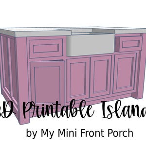 Op de afbeelding: Een 3D-printbaar model van een keukeneiland met een boerenwasbak, kasten en een aanrechtblad. Het eiland is lichtroze geverfd. De tekst "3D Printable Island" en "by My Mini Front Porch" staat onder het eiland.
