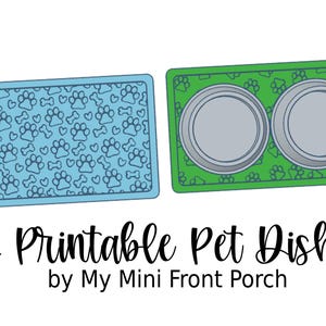 May include: 3D printable pet dishes. One blue mat with paw prints and bones, and one green mat with two silver bowls. The text "3D Printable Pet Dishes" is below the mats.