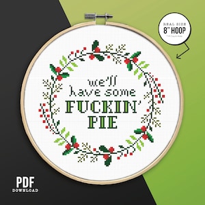Christmas Cross Stitch Pattern, We&#39;ll Have Some Fuckin&#39; Pie, PDF Pattern