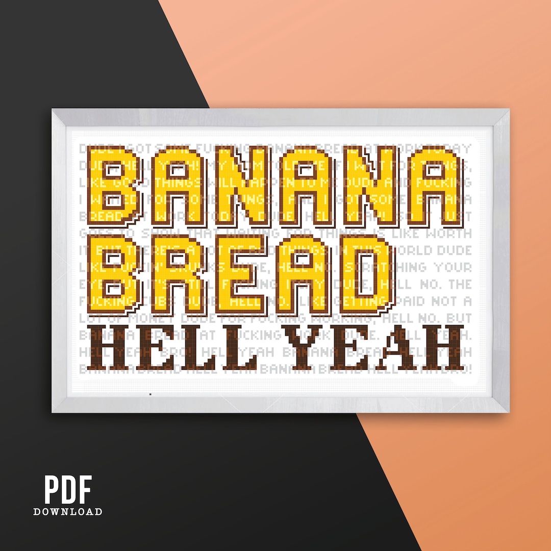 Banana Bread at Work Banana Bread Hell Yeah Funny Quote Meme Cross