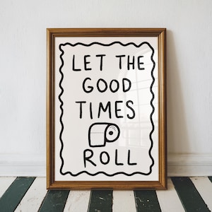 Let the Good Times Roll Digital Print, Instant Download Bathroom Poster, Funny Bathroom Decor, Toilet Art, Toilet Posters, Loo Art Poster