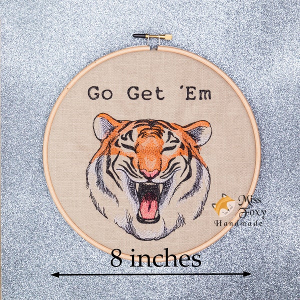 Go Get 'em Tiger Encouragement Motivational Decor 8 inch Embroidered Hoop | Wall Hanging Art | Home Decor | Homewarming Gift | Embroidery