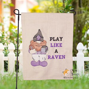 Football Gnome Play Like a RAVEN Baltimore Ravens Welcome Garden Flag Sign Embroidered House Warming Gift Welcome Fall Thanksgiving