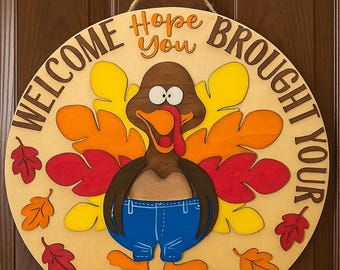 Welcome Hope You Brought Your Fat Pants – Funny Thanksgiving Turkey Door Sign