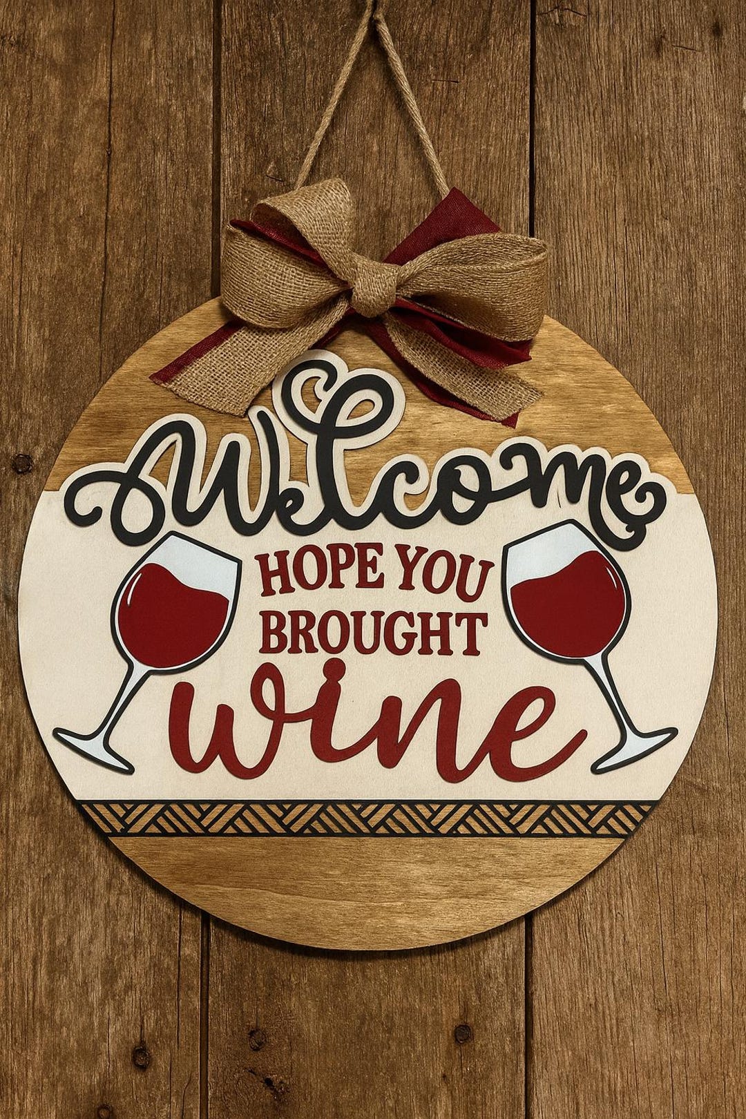 Welcome Hope You Brought Wine Round Door Hanger – Rustic Wooden Wine ...