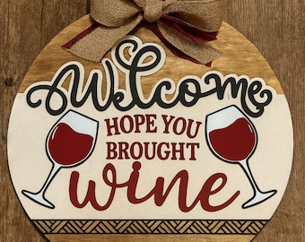 Welcome Hope You Brought Wine Round Door Hanger – Rustic Wooden Wine Lover Sign