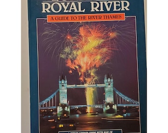 De koninklijke rivier van Londen, een gids voor de rivier de Theems, geïllustreerd, 1989