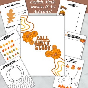 May include: Fall Unity Study activity pack with worksheets for English, Math, Science, and Art. The worksheets feature fall-themed activities like tracing, counting, and pattern recognition. The pack includes a pumpkin story writing template, a leaf science study, and a pumpkin patch activity.
