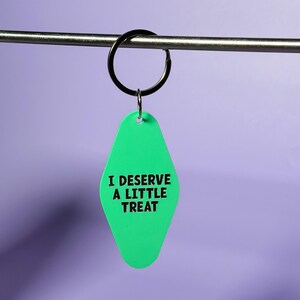 I Deserve a Little Treat Keychain | Funny Relatable Keychain | Sassy Humor Keyring | Small Snarky Gift