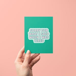 Scusa per quello che ho detto quando ero stanco - Biglietto di auguri / Biglietto di auguri di scuse