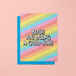 Bitch You Doing a Good Job - Grußkarte | Glückwunschkarte | Herzlichen Glückwunsch