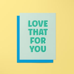 Love That For You - Cartão de felicitações | Cartão engraçado Just Because