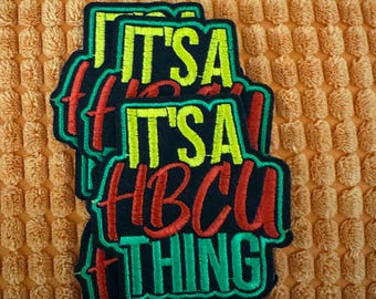 Es ist ein HBCU-Sache-Stickereipatch, HBCU, schwarzer College-Stolz