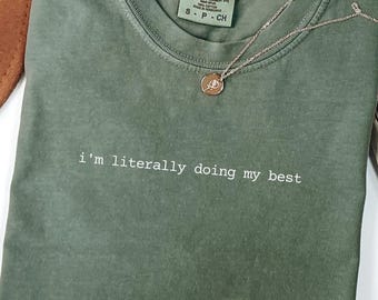 Mental Health Comfort Colors® T-Shirt, I'm Literally Doing My Best Shirt, Motivational Tee, Gift for Inspiration
