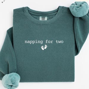 Pregnancy Announcement Comfort Colors® Sweatshirt, Napping For Two Sweater, Mom To Be, Gift for Pregnancy Reveal, Maternity