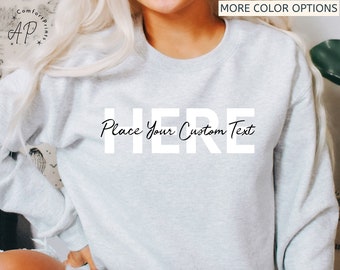 Custom Text Sweatshirt, Custom Sweatshirt, Personalized Sweatshirt, Your Text Sweatshirt, Custom Hoodie, Sweatshirts for Women