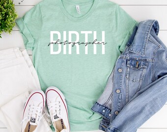 Birth Photographer Shirt, Newborn Photographer T-Shirt, Baby Photography Sweater, Birth Phot Sweatshirt