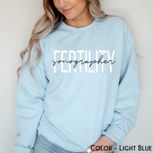 Fertility Sonographer Sweatshirt, Ultrasound Technologist Sweater, Cardiac Sonography Graduate Shirt, Rad Technologist, Radiologic Tech Tee