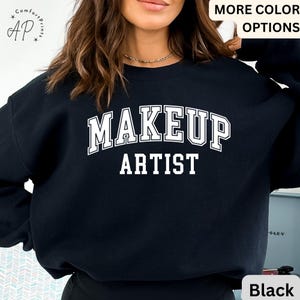 Makeup Artist Sweatshirt, MUA Sweater, Cosmetologist Gift