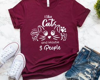 I Like Cats and Maybe 3 People Shirt, Funny Cat Lover T-Shirts, Cat Mom Shirt, Women Cat Lover Sweatshirt, Dad Cat Shirt