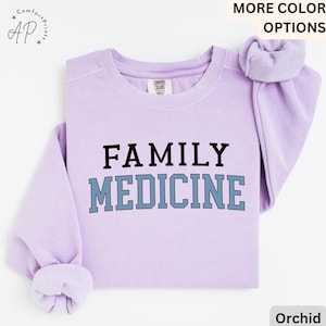 Family Medicine Comfort Colors® Sweater, Doctor of Family Medicine Sweatshirt, Women in Medicine Hoodie, Gift for Doctor