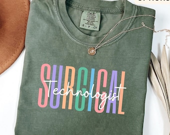 Surgical Technologist Comfort Colors® Shirt, Surgical Tech T-Shirt, Gift for Surgical Tech Grad, Scrub Tech Tee