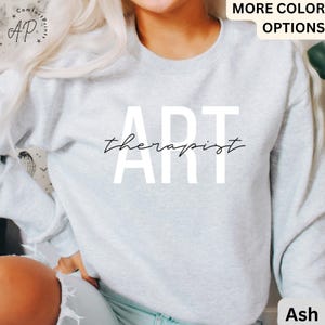 Art Therapist Sweatshirt, Art Therapy Sweater, Art Teacher Shirt, Artsy Painter T-Shirt, Art Lover Tee, Art Professor Shirt, Painter Gift
