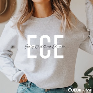 Early Childhood Educator Sweatshirt, ECE Sweater, Daycare Teacher Shirt, Early Childhood T-Shirt, Daycare Babysitter Tee