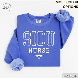 SICU Nurse Comfort Colors Sweatshirt: Surgical Intensive Care Unit Team
