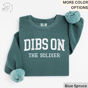 Dibs On The Soldier Comfort Colors® Sweatshirt, Military Wife Sweater, Military Girlfriend, Gift for Soldier Wife