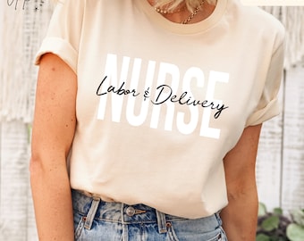 Labor and Delivery Nurse Shirt, L&D Nurse T-Shirt, Nursing School Grad Tee, Baby Nurse Sweater, Nurse Appreciation Sweatshirt